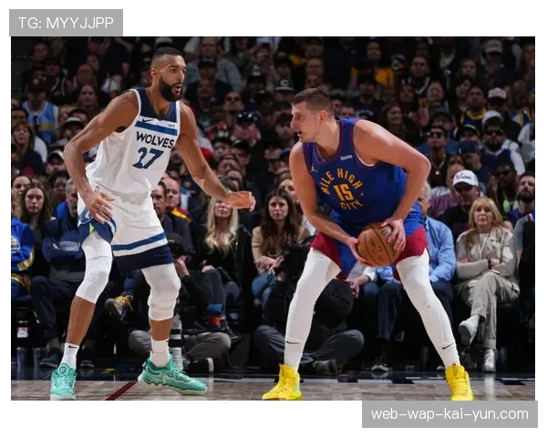 森林狼G2戈贝尔仅得2分但末节连续6次单防 成功封锁约基奇进攻